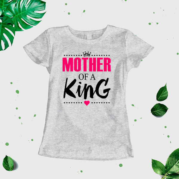 Sieviešu t-krekls "Mother of a King" CreativePrint