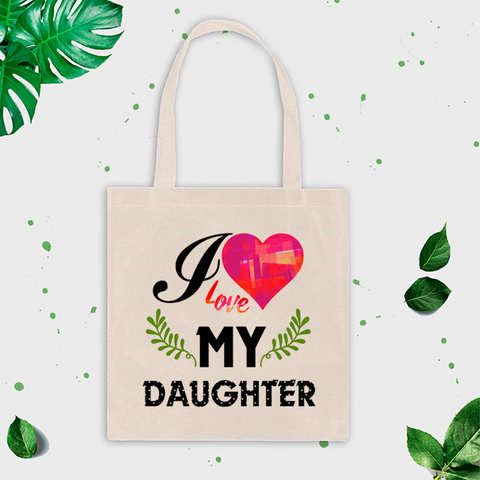 Shopper soma ar apdruku "I love my daughter" CreativePrint