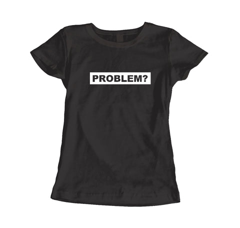 PROBLEM? Sieviešu t-krekls CreativePrint