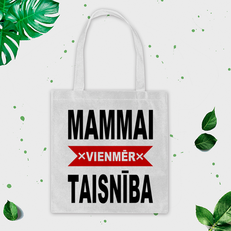 Shopper soma ar apdruku "Mammai vienmēr taisnība" CreativePrint