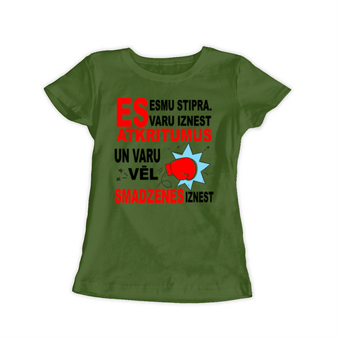 Sieviešu T-krekls ar apdruku "Es esmu stipra" CreativePrint